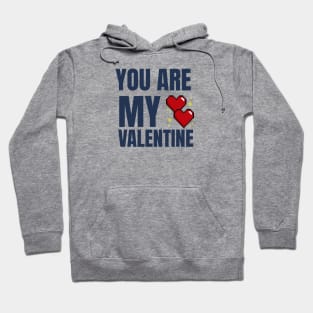 You Are My Valentine Hoodie